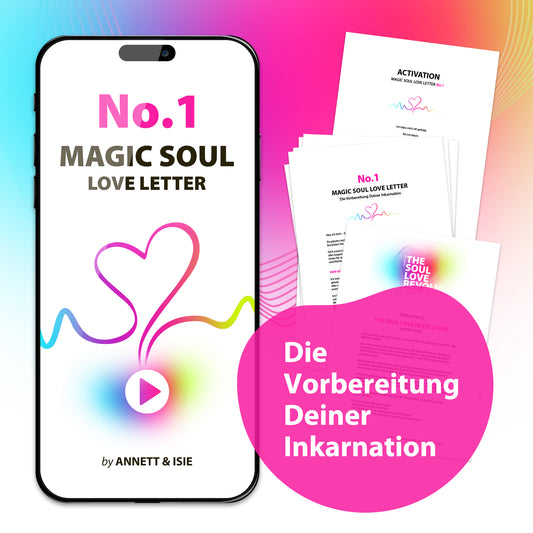 MAGIC SOUL LOVE LETTER No. 1 – Die Vorbereitung Deiner Inkarnation